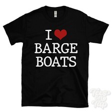 I LOVE BARGE BOATS T-SHIRT
